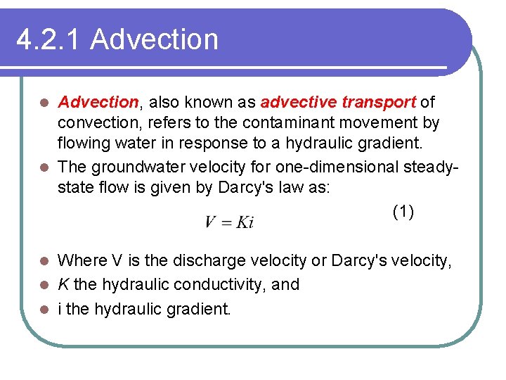 4. 2. 1 Advection, also known as advective transport of convection, refers to the