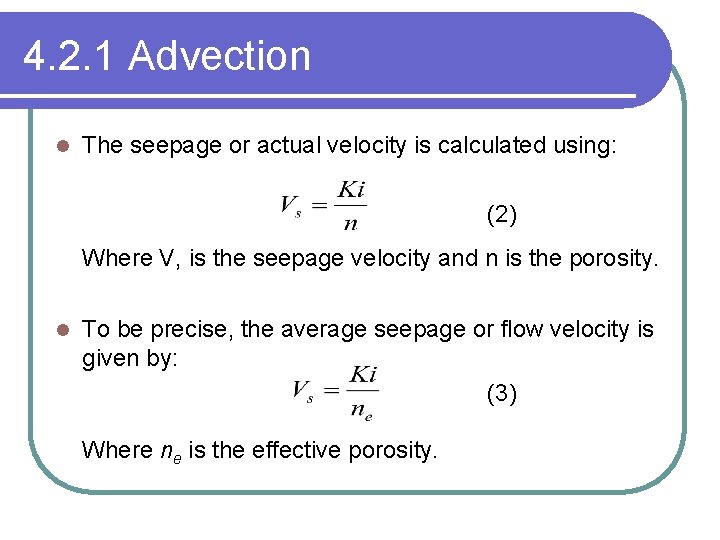4. 2. 1 Advection l The seepage or actual velocity is calculated using: (2)