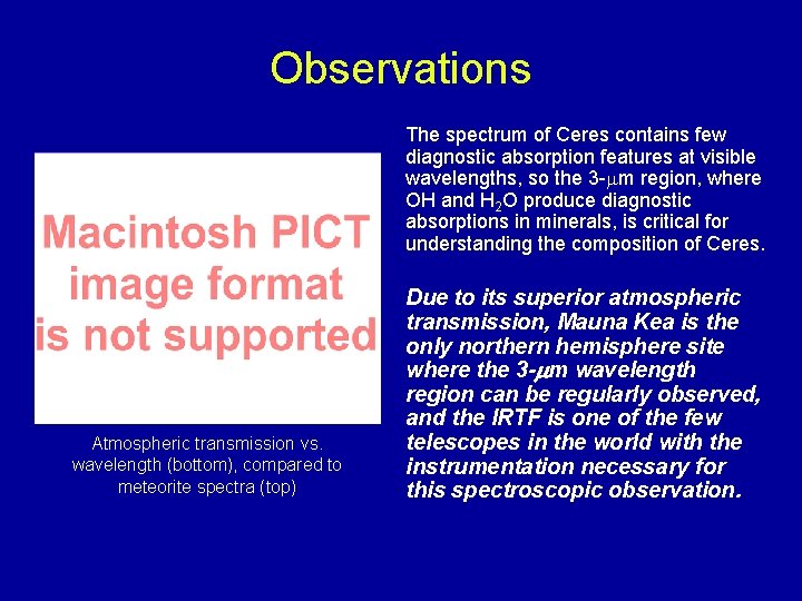 Observations The spectrum of Ceres contains few diagnostic absorption features at visible wavelengths, so