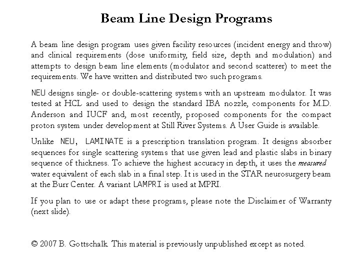 Beam Line Design Programs A beam line design program uses given facility resources (incident