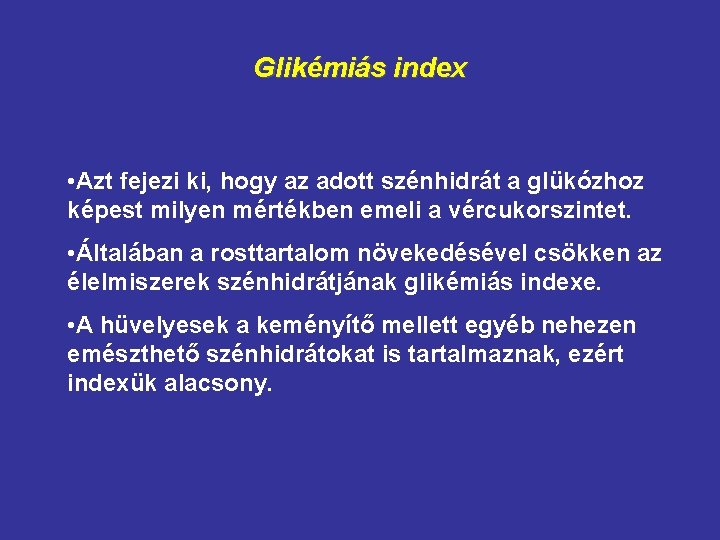 Glikémiás index • Azt fejezi ki, hogy az adott szénhidrát a glükózhoz képest milyen