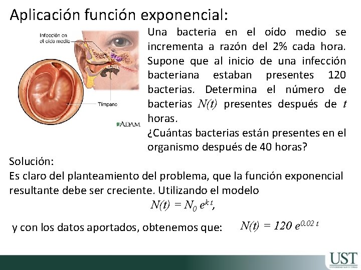 Aplicación función exponencial: Una bacteria en el oído medio se incrementa a razón del