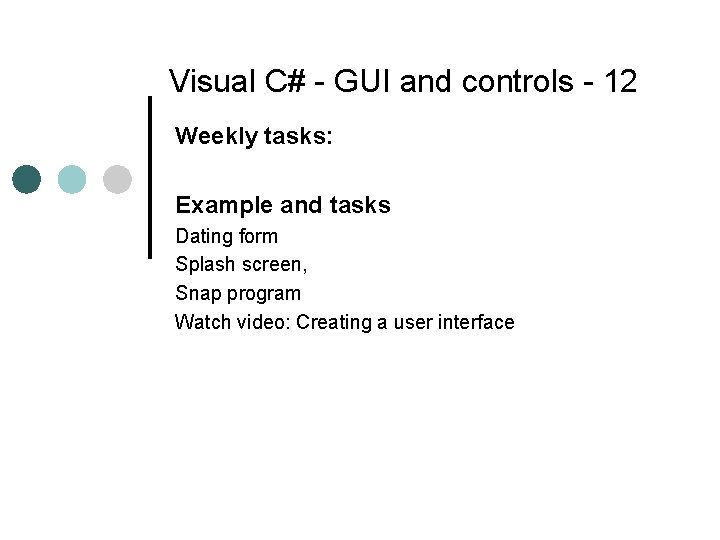 Visual C# - GUI and controls - 12 Weekly tasks: Example and tasks Dating