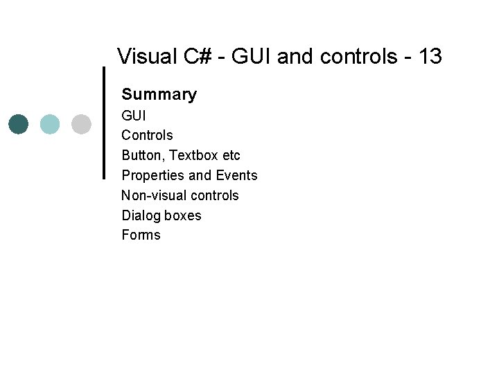 Visual C# - GUI and controls - 13 Summary GUI Controls Button, Textbox etc