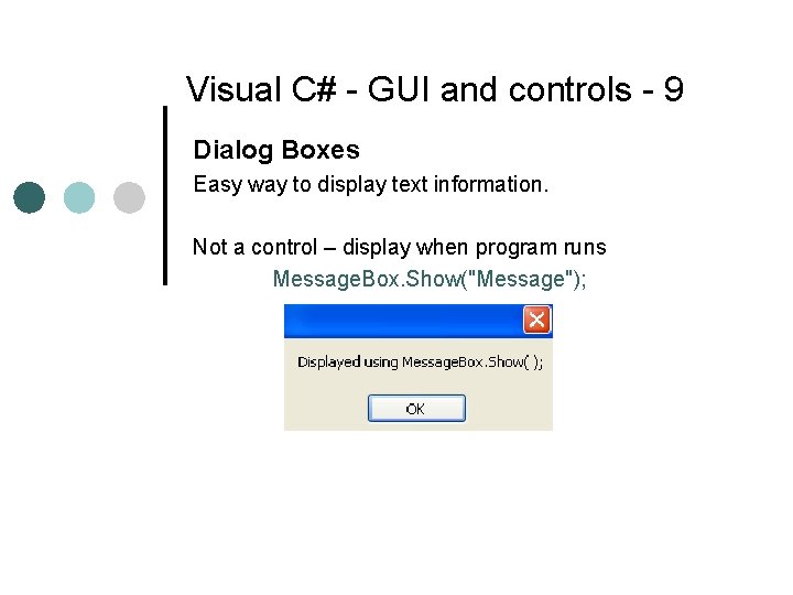 Visual C# - GUI and controls - 9 Dialog Boxes Easy way to display