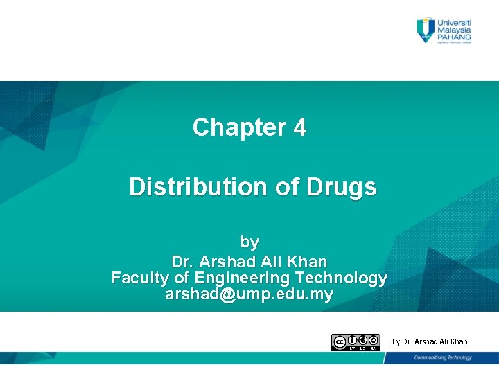 Chapter 4 Distribution of Drugs by Dr. Arshad Ali Khan Faculty of Engineering Technology