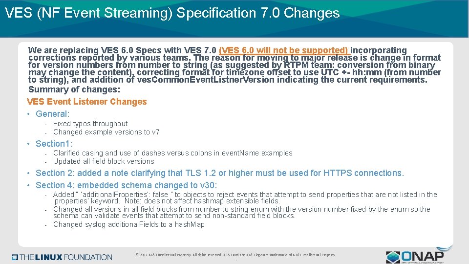 VES (NF Event Streaming) Specification 7. 0 Changes We are replacing VES 6. 0