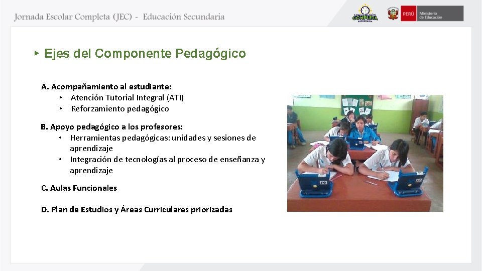 Ejes del Componente Pedagógico A. Acompañamiento al estudiante: • Atención Tutorial Integral (ATI) •