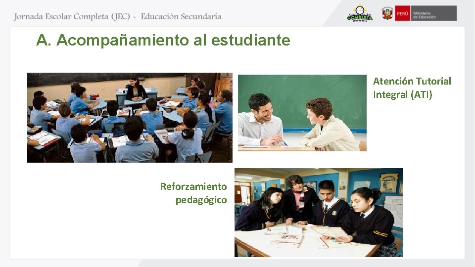 A. Acompañamiento al estudiante Atención Tutorial Integral (ATI) Reforzamiento pedagógico 