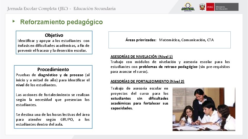 Reforzamiento pedagógico Objetivo Identificar y apoyar a los estudiantes con énfasis en dificultades académicas,