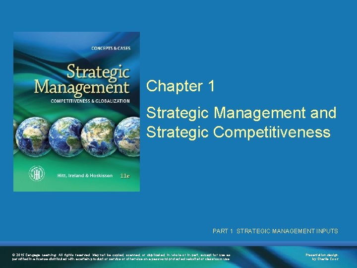 Chapter 1 Strategic Management and Strategic Competitiveness PART 1 STRATEGIC MANAGEMENT INPUTS © 2015