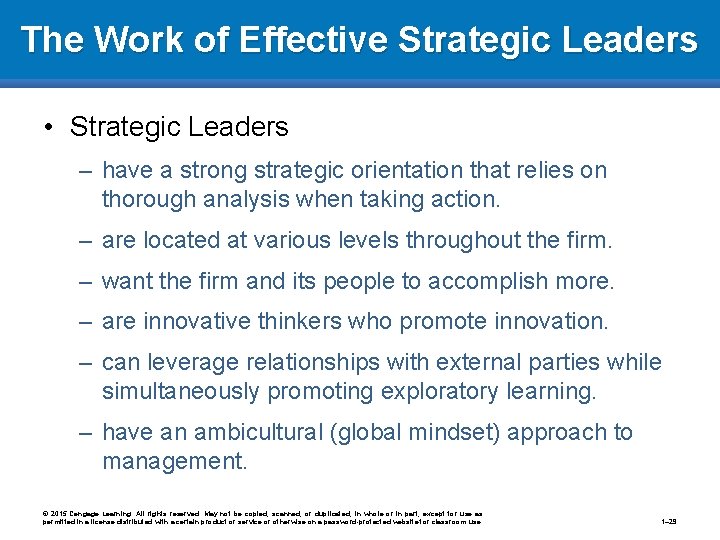 The Work of Effective Strategic Leaders • Strategic Leaders – have a strong strategic