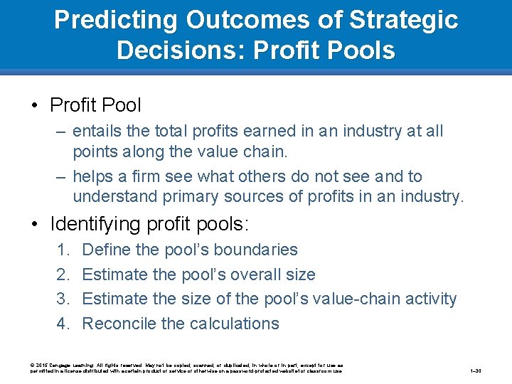 Predicting Outcomes of Strategic Decisions: Profit Pools • Profit Pool – entails the total