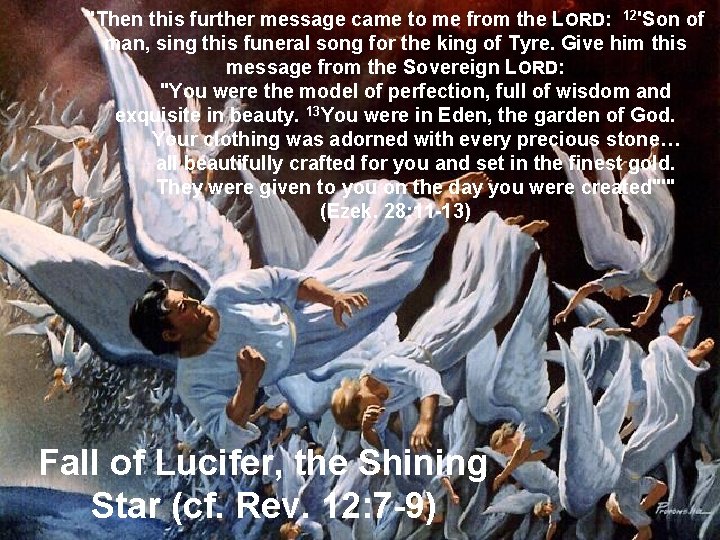 "Then this further message came to me from the LORD: 12'Son of man, sing