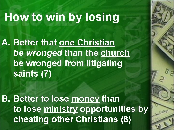 How to win by losing A. Better that one Christian be wronged than the
