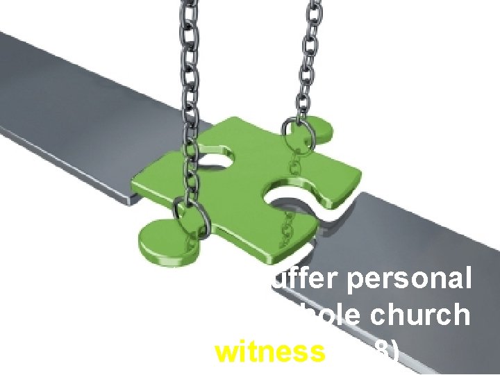 II. It is better to suffer personal loss than for the whole church lose