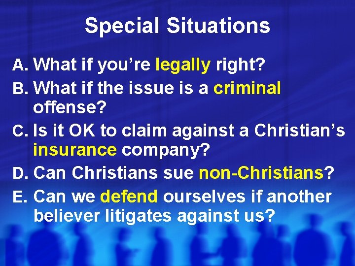 Special Situations A. What if you’re legally right? B. What if the issue is