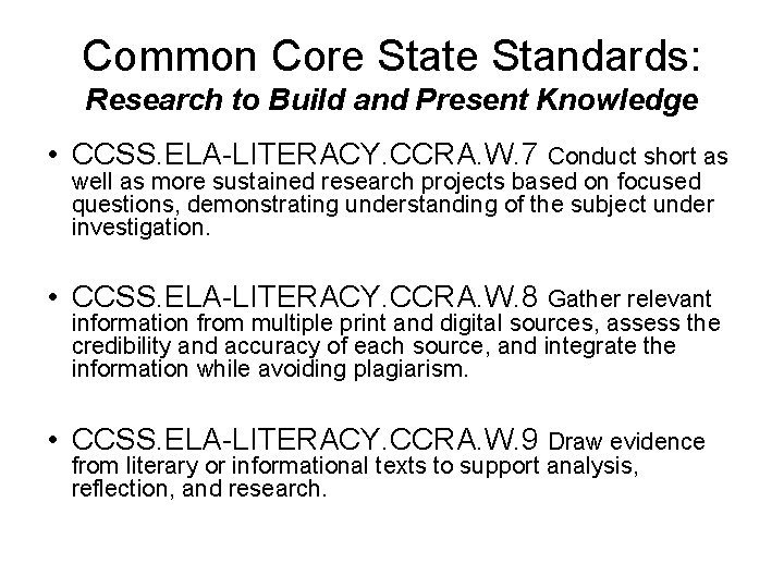 Common Core State Standards: Research to Build and Present Knowledge • CCSS. ELA-LITERACY. CCRA.
