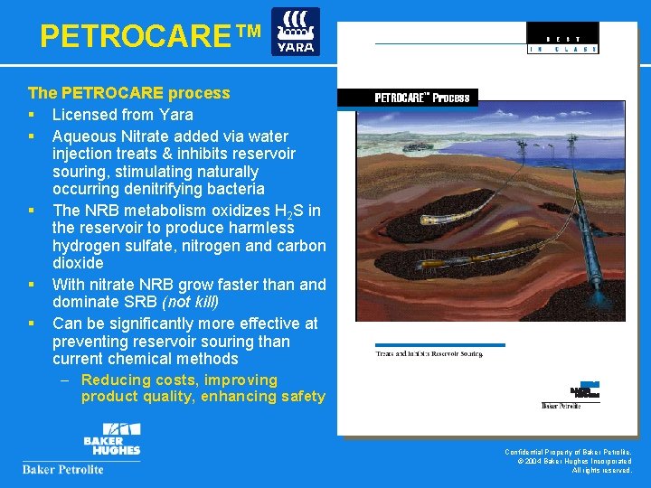 PETROCARE™ The PETROCARE process § Licensed from Yara § Aqueous Nitrate added via water