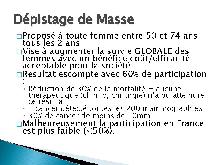 Dépistage de Masse � Proposé à toute femme entre 50 et 74 ans tous