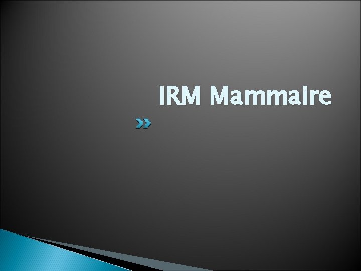 IRM Mammaire 