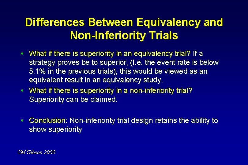 Differences Between Equivalency and Non-Inferiority Trials • What if there is superiority in an