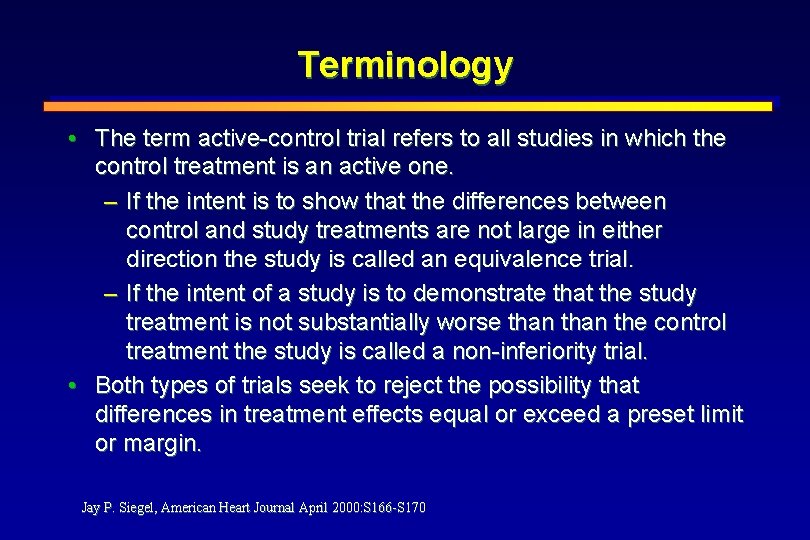 Terminology • The term active-control trial refers to all studies in which the control