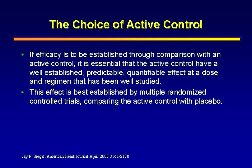 The Choice of Active Control • If efficacy is to be established through comparison