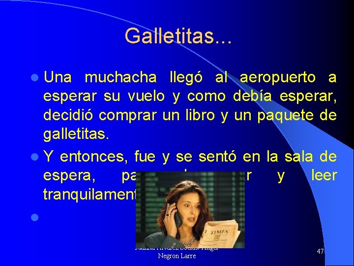 Galletitas. . . l Una muchacha llegó al aeropuerto a esperar su vuelo y