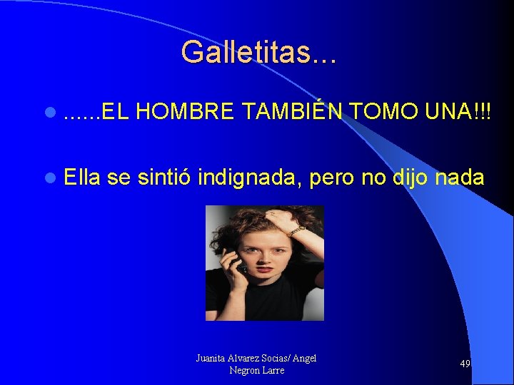 Galletitas. . . l. . . EL HOMBRE TAMBIÉN TOMO UNA!!! l Ella se