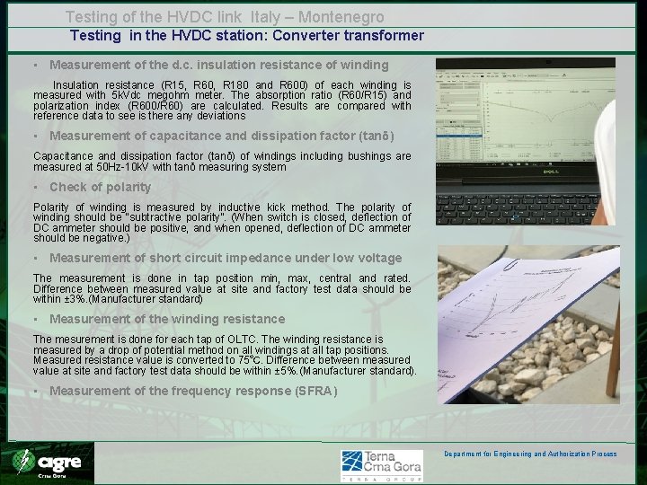 Testing of the HVDC link Italy – Montenegro Testing in the HVDC station: Converter Testing of the HVDC link Italy – Montenegro Testing in the HVDC station: Converter