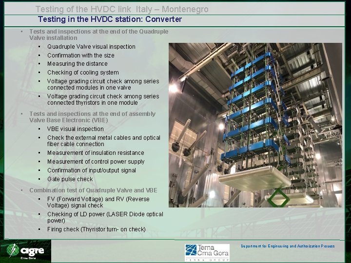 Testing of the HVDC link Italy – Montenegro Testing in the HVDC station: Converter Testing of the HVDC link Italy – Montenegro Testing in the HVDC station: Converter