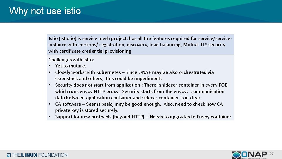 Why not use istio Istio (istio. io) is service mesh project, has all the Why not use istio Istio (istio. io) is service mesh project, has all the