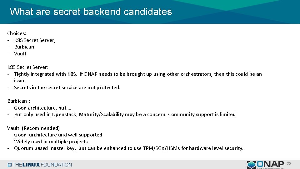 What are secret backend candidates Choices: - K 8 S Secret Server, - Barbican What are secret backend candidates Choices: - K 8 S Secret Server, - Barbican
