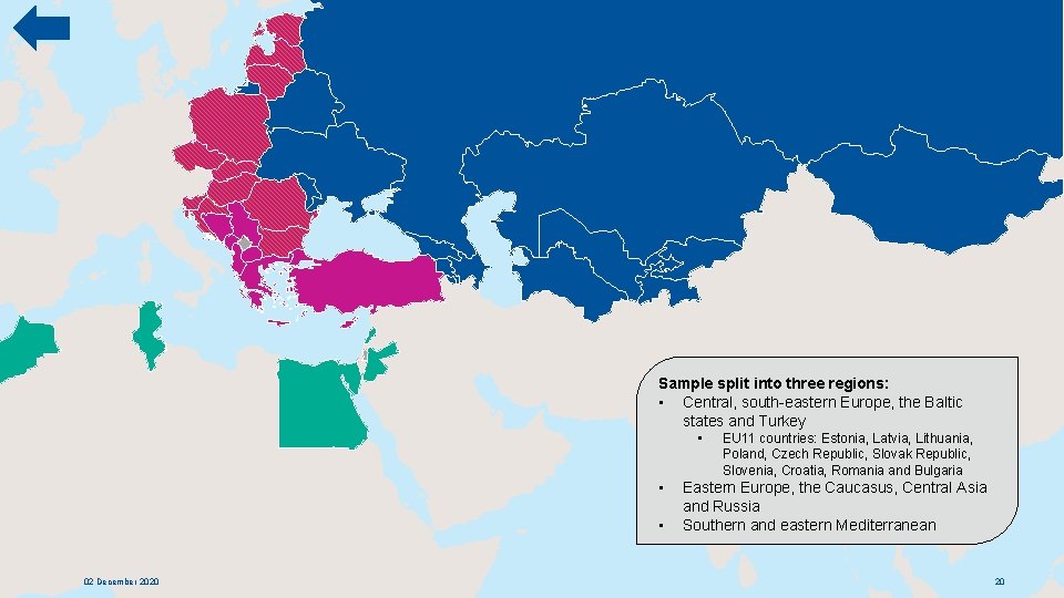 Sample split into three regions: • Central, south-eastern Europe, the Baltic states and Turkey