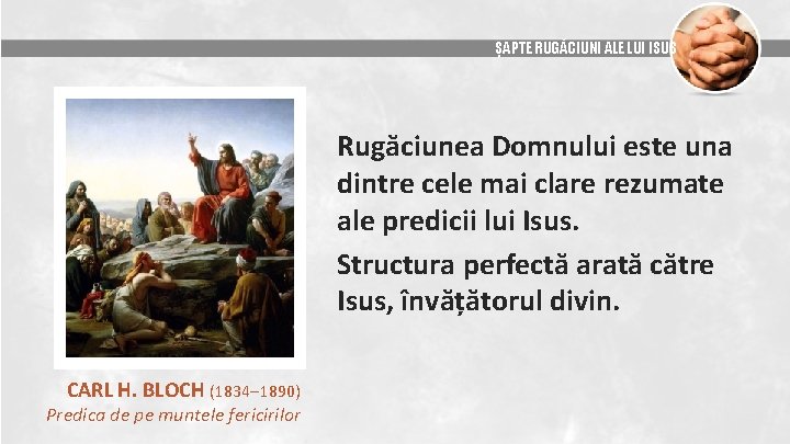 ȘAPTE RUGĂCIUNI ALE LUI ISUS Rugăciunea Domnului este una dintre cele mai clare rezumate