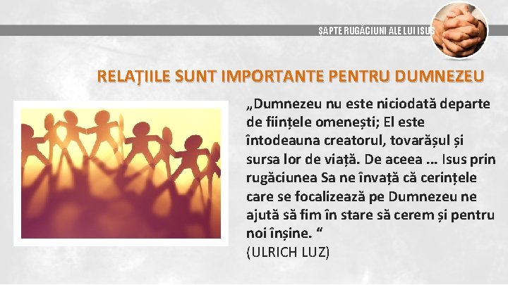 ȘAPTE RUGĂCIUNI ALE LUI ISUS RELAȚIILE SUNT IMPORTANTE PENTRU DUMNEZEU „Dumnezeu nu este niciodată