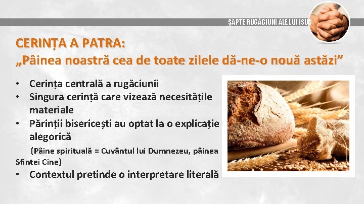 ȘAPTE RUGĂCIUNI ALE LUI ISUS CERINȚA A PATRA: „Pâinea noastră cea de toate zilele