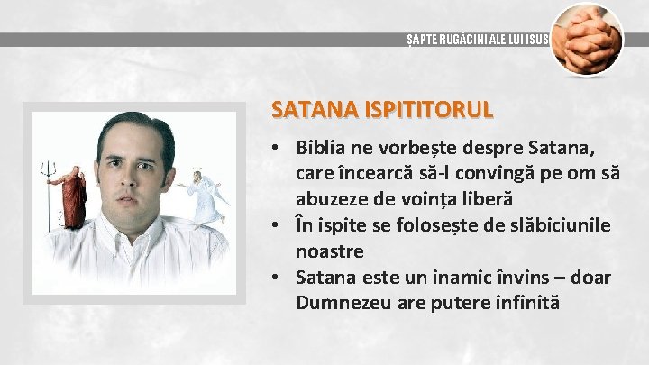 ȘAPTE RUGĂCINI ALE LUI ISUS SATANA ISPITITORUL • Biblia ne vorbește despre Satana, care