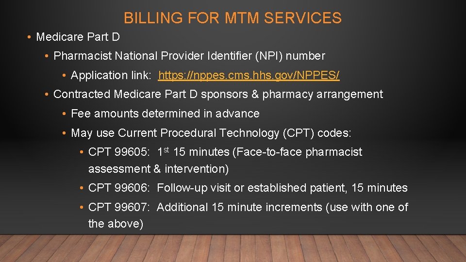 BILLING FOR MTM SERVICES • Medicare Part D • Pharmacist National Provider Identifier (NPI)