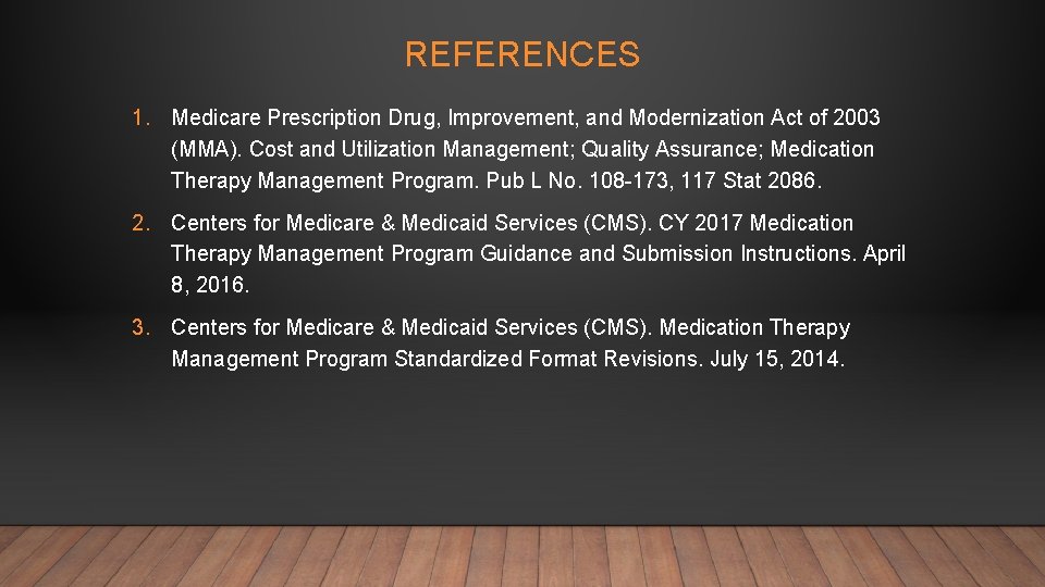 REFERENCES 1. Medicare Prescription Drug, Improvement, and Modernization Act of 2003 (MMA). Cost and