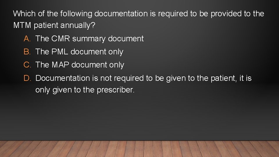 Which of the following documentation is required to be provided to the MTM patient