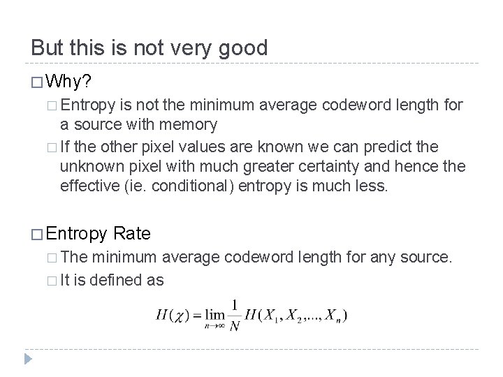But this is not very good � Why? � Entropy is not the minimum