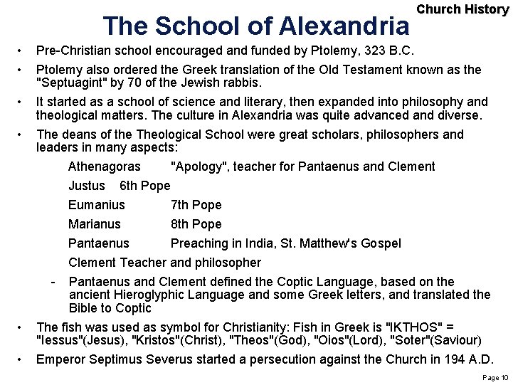 The School of Alexandria • • Church History Pre-Christian school encouraged and funded by
