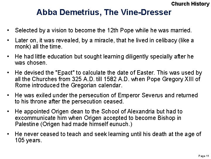 Church History Abba Demetrius, The Vine-Dresser • Selected by a vision to become the