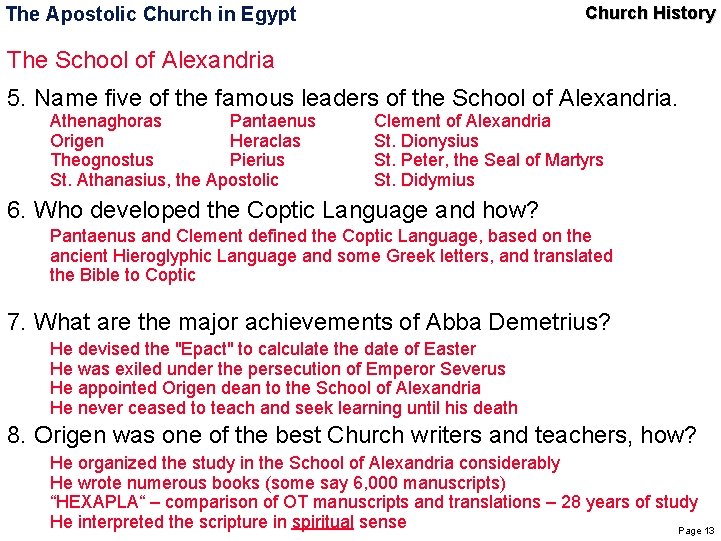 Church History The Apostolic Church in Egypt The School of Alexandria 5. Name five