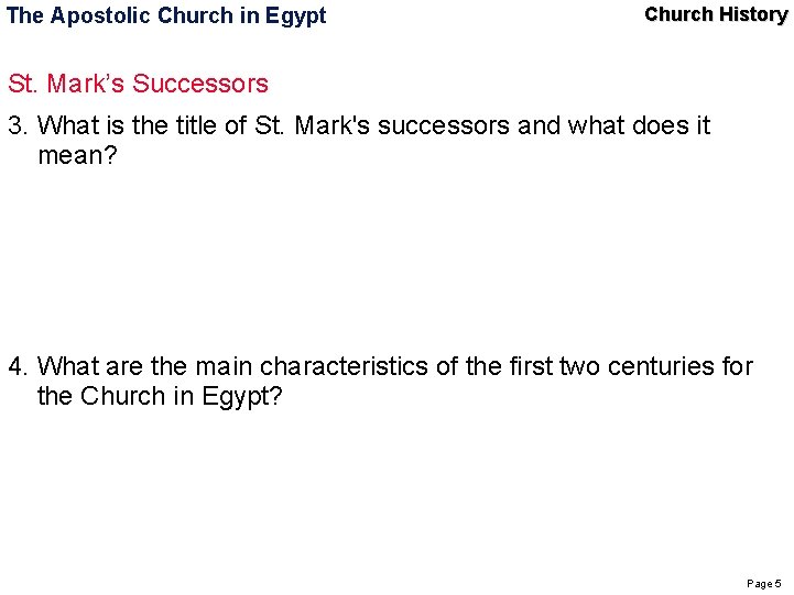 The Apostolic Church in Egypt Church History St. Mark’s Successors 3. What is the