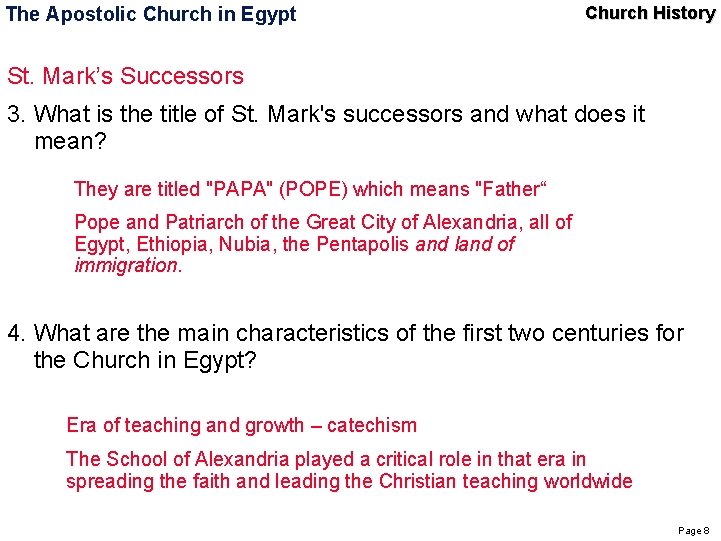 The Apostolic Church in Egypt Church History St. Mark’s Successors 3. What is the
