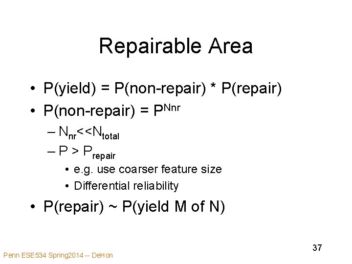 Repairable Area • P(yield) = P(non-repair) * P(repair) • P(non-repair) = PNnr – Nnr<<Ntotal