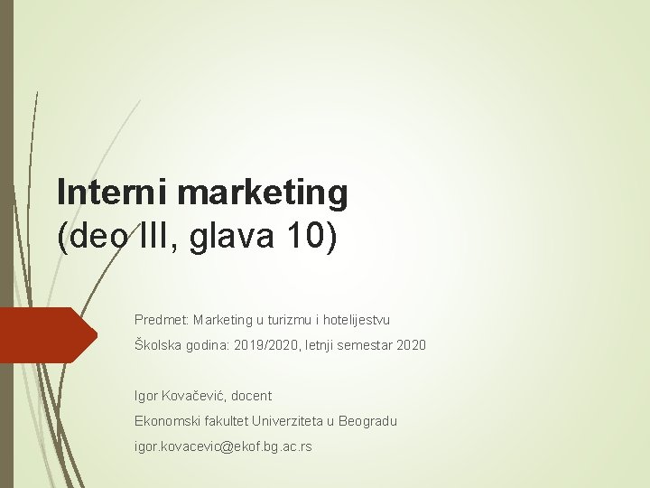 Interni marketing (deo III, glava 10) Predmet: Marketing u turizmu i hotelijestvu Školska godina: